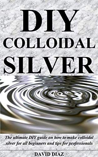 The Ultimate Colloidal Silver Manual Pdf